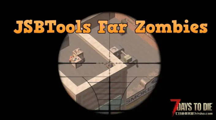 转载-JSBTools Far Zombie Spawner-丧尸显示生成距离-N网